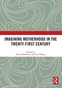 bokomslag Imagining Motherhood in the Twenty-First Century