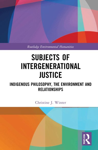 Christine J. Winter - Subjects of Intergenerational Justice, Inbunden