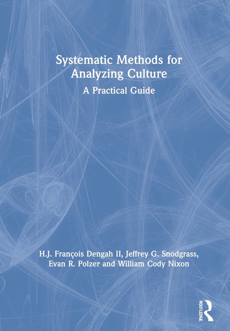 H.J. François Dengah II, Jeffrey G. Snodgrass, Evan R. Polzer, William Cody Nixon, H.J. Francois Dengah II, H. J. François Dengah II - Systematic Methods for Analyzing Culture, Inbunden
