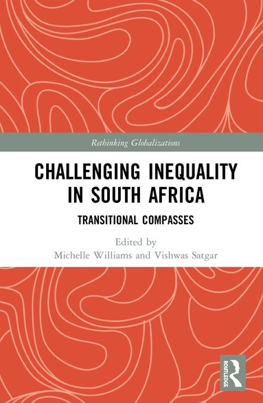 Michelle Williams, Vishwas Satgar - Challenging Inequality in South Africa, Inbunden
