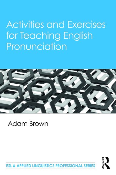 Adam Brown - Activities and Exercises for Teaching English Pronunciation, Häftad