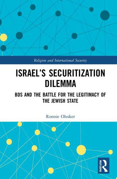 Ronnie Olesker - Israel’s Securitization Dilemma, Inbunden
