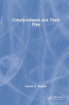 Cyberpredators and Their Prey 1