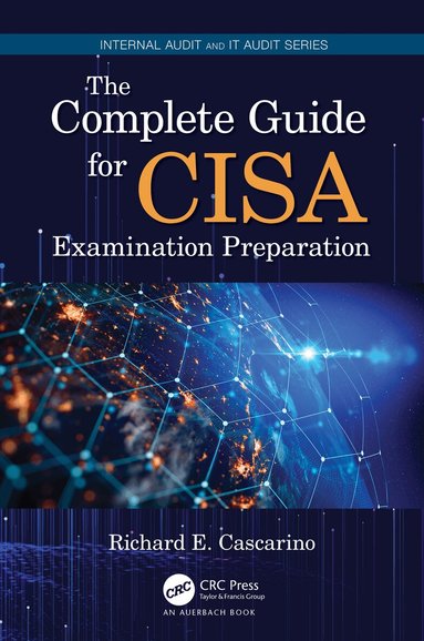 Richard E. Cascarino - Complete Guide for CISA Examination Preparation, Häftad