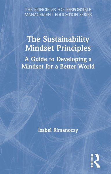 Isabel Rimanoczy - Sustainability Mindset Principles, Inbunden