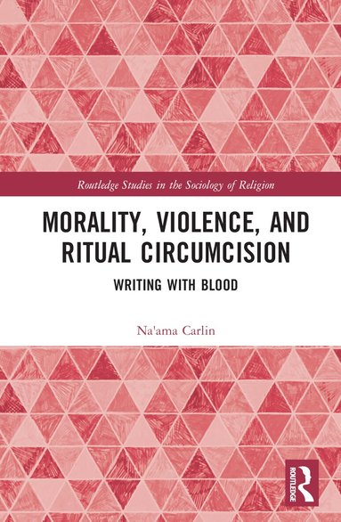 Na'ama Carlin - Morality, Violence, and Ritual Circumcision, Inbunden