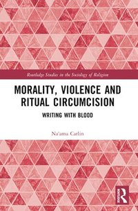 bokomslag Morality, Violence, and Ritual Circumcision