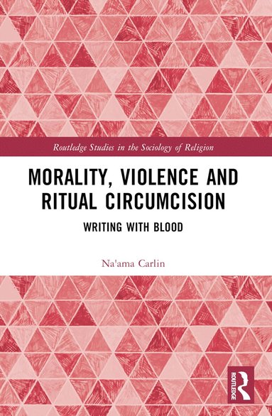 Na'ama Carlin - Morality, Violence, and Ritual Circumcision, Häftad