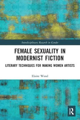 bokomslag Female Sexuality in Modernist Fiction