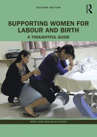 bokomslag Supporting Women for Labour and Birth: A Thoughtful Guide