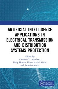 bokomslag Artificial Intelligence Applications in Electrical Transmission and Distribution Systems Protection