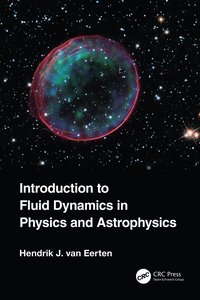 bokomslag Introduction to Fluid Dynamics in Physics and Astrophysics