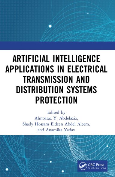 bokomslag Artificial Intelligence Applications in Electrical Transmission and Distribution Systems Protection