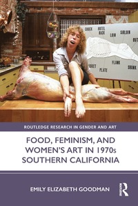 bokomslag Food, Feminism, and Womens Art in 1970s Southern California