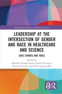 bokomslag Leadership at the Intersection of Gender and Race in Healthcare and Science