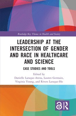 Leadership at the Intersection of Gender and Race in Healthcare and Science 1