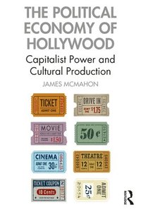 bokomslag The Political Economy of Hollywood