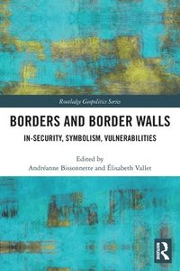 bokomslag Borders and Border Walls