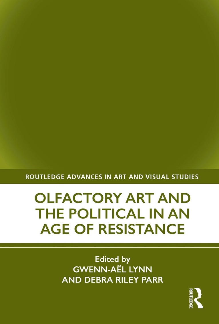 Gwenn-Aël Lynn, Debra Riley Parr, Gwenn-Ael Lynn - Olfactory Art and the Political in an Age of Resistance, Häftad
