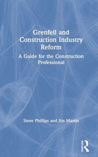 Steve Phillips, Jim Martin - Grenfell and Construction Industry Reform, Inbunden