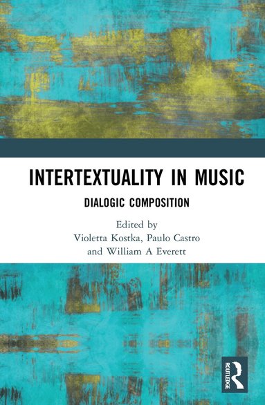 Violetta Kostka, Paulo F. de Castro, William A. Everett - Intertextuality in Music, Häftad