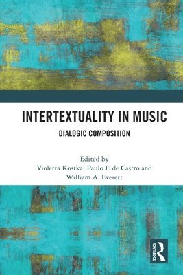 Violetta Kostka, Paulo F. de Castro, William A. Everett - Intertextuality in Music, Häftad
