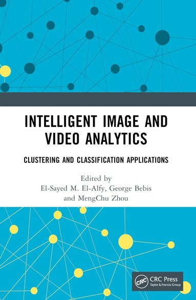 El-Sayed M. El-Alfy, George Bebis, Mengchu Zhou - Intelligent Image and Video Analytics, Häftad