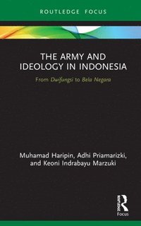 bokomslag The Army and Ideology in Indonesia