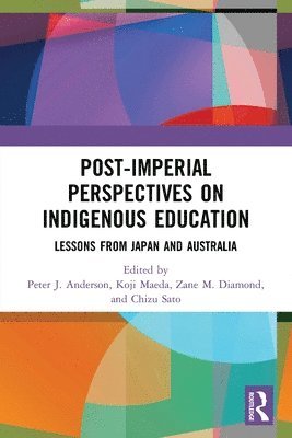 Post-Imperial Perspectives on Indigenous Education 1