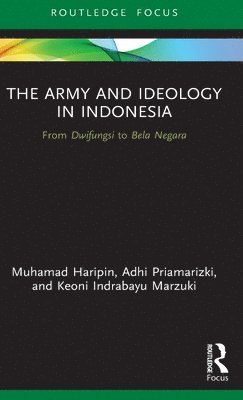 bokomslag The Army and Ideology in Indonesia