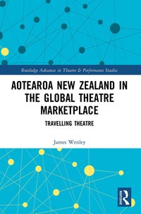 bokomslag Aotearoa New Zealand in the Global Theatre Marketplace