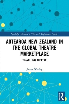 bokomslag Aotearoa New Zealand in the Global Theatre Marketplace