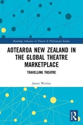 bokomslag Aotearoa New Zealand in the Global Theatre Marketplace