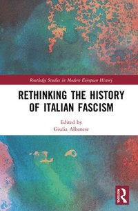 bokomslag Rethinking the History of Italian Fascism