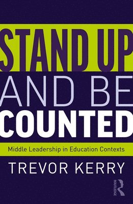 Stand Up and Be Counted: Middle Leadership in Education Contexts 1