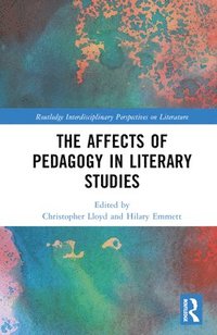 bokomslag Affects of Pedagogy in Literary Studies