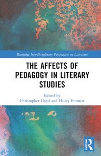 bokomslag The Affects of Pedagogy in Literary Studies
