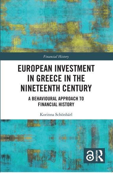 Korinna Schönhärl - European Investment in Greece in the Nineteenth Century, Häftad