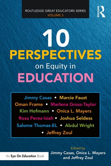 Jimmy Casas, Onica L. Mayers, Jeffrey Zoul - 10 Perspectives on Equity in Education, Häftad