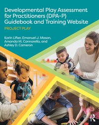 bokomslag Developmental Play Assessment for Practitioners (DPA-P) Guidebook and Training Website