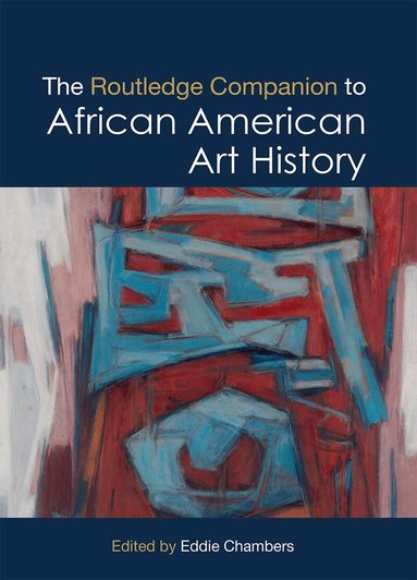 Eddie Chambers - Routledge Companion to African American Art History, Häftad