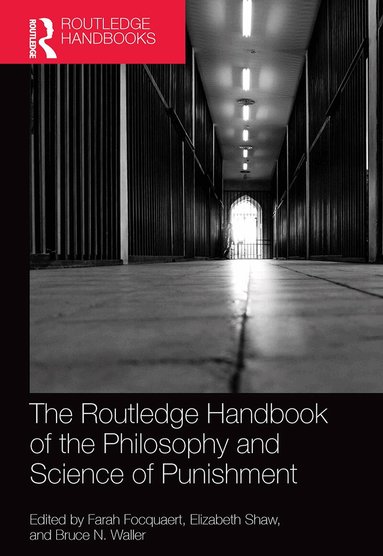 Farah Focquaert, Elizabeth Shaw, Bruce N. Waller - Routledge Handbook of the Philosophy and Science of Punishment, Häftad