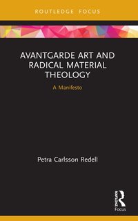 bokomslag Avantgarde Art and Radical Material Theology