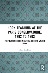 bokomslag Horn Teaching at the Paris Conservatoire, 1792 to 1903