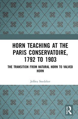 Horn Teaching at the Paris Conservatoire, 1792 to 1903 1