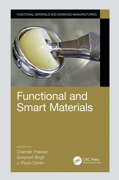 Chander Prakash, Sunpreet Singh, J. Paulo Davim - Functional and Smart Materials, Häftad