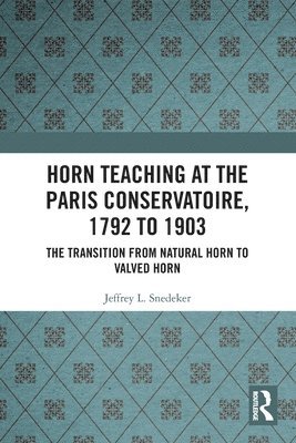 Horn Teaching at the Paris Conservatoire, 1792 to 1903 1