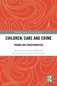 bokomslag Children, Care and Crime