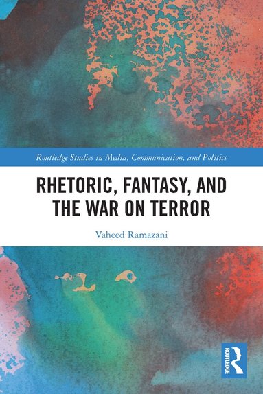 Vaheed Ramazani - Rhetoric, Fantasy, and the War on Terror, Häftad