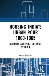bokomslag Housing India's Urban Poor 1800-1965